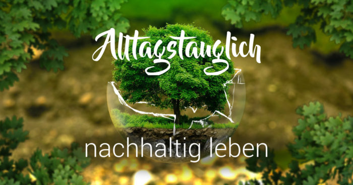 Alltagstauglich nachhaltig leben Banner